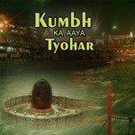 Kumbh Ka Aaya Tyohar - Kanta Song Download